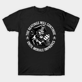 The Beatings Will Continue until Morale Improves T-Shirt